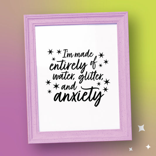 Glitter & Anxiety Print