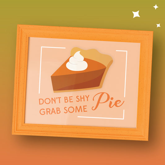 Grab Some Pie Print