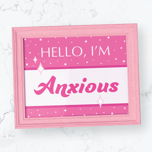 Hello, I'm Anxious Print